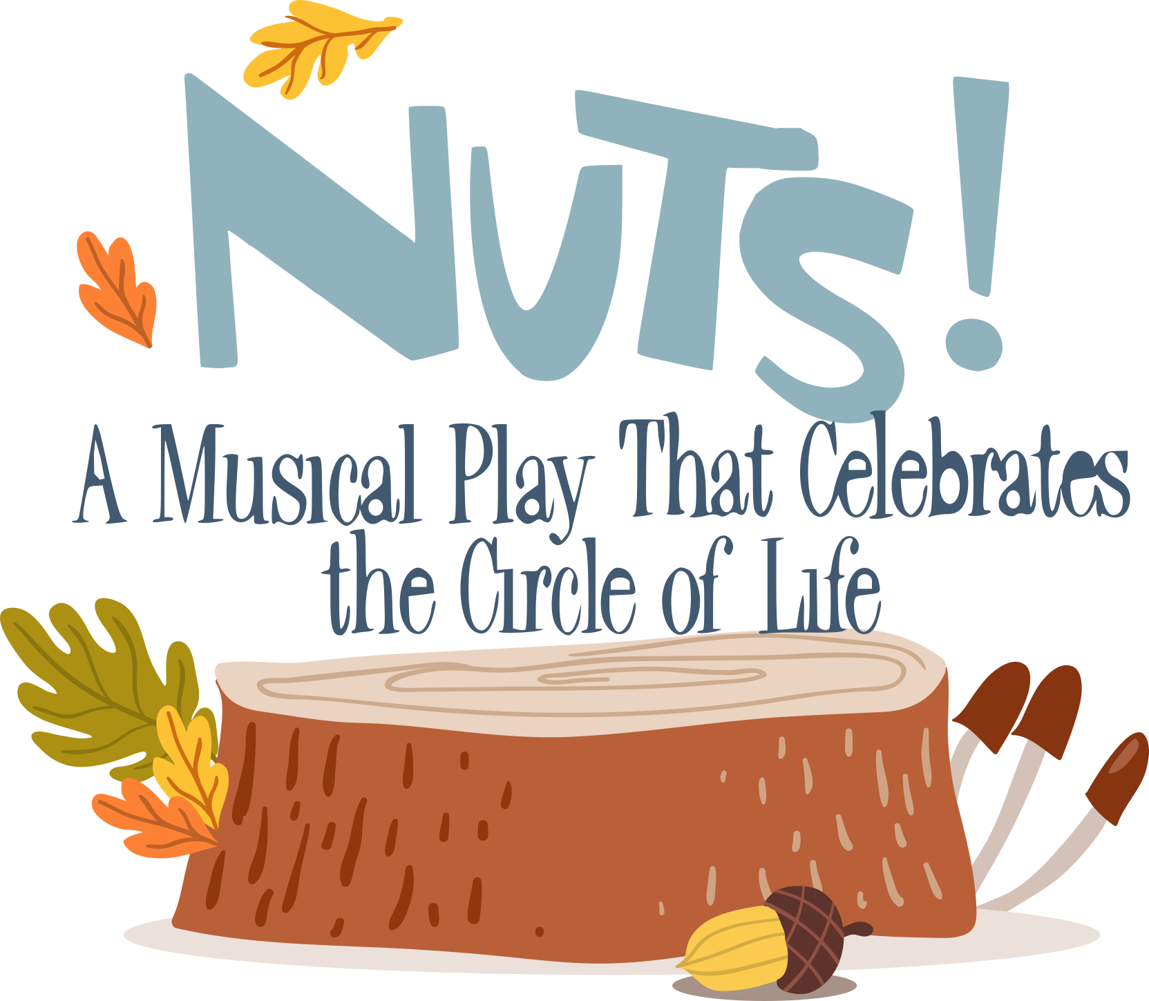 Nuts! A Musical That Celebrates the Circle of Life